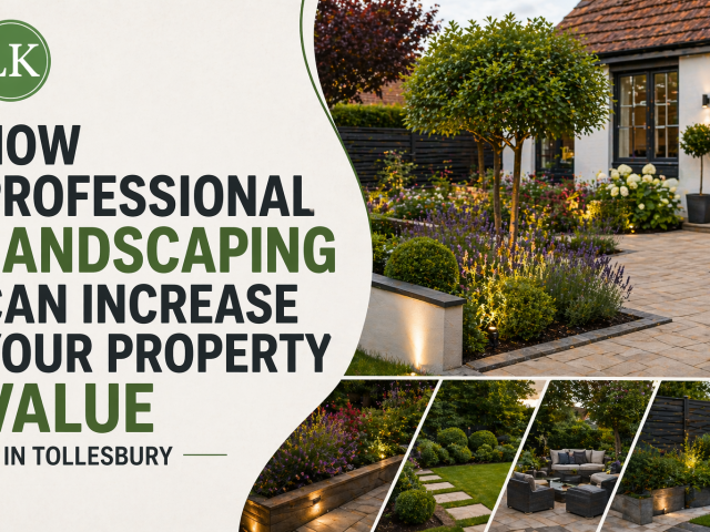How Professional Landscaping Can Increase Your Property Value in Tollesbury